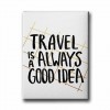 Travel İs A Always Good İdea Canvas Tablo