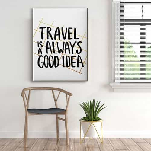 Travel İs A Always Good İdea Canvas Tablo